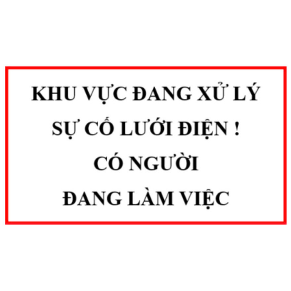 Biển cảnh báo : Khu vực đang xử lý sự cố lưới điện